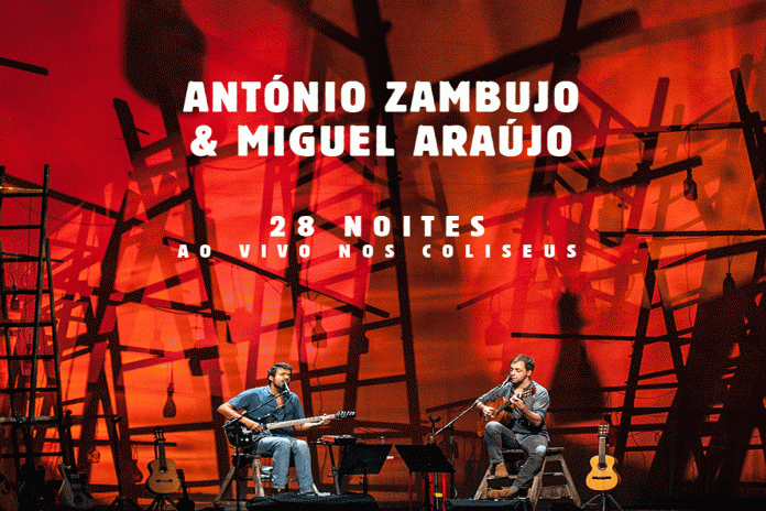 António Zambujo & Miguel Araújo António Zambujo & Miguel Araújo - “28 Noites Ao Vivo nos Coliseus”