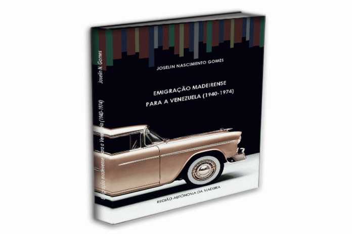 LIVRO "EMIGRAÇÃO MADEIRENSE PARA A VENEZUELA (1940 – 1974) " SERÁ LANÇADO AMANHÃ, NO CEHA