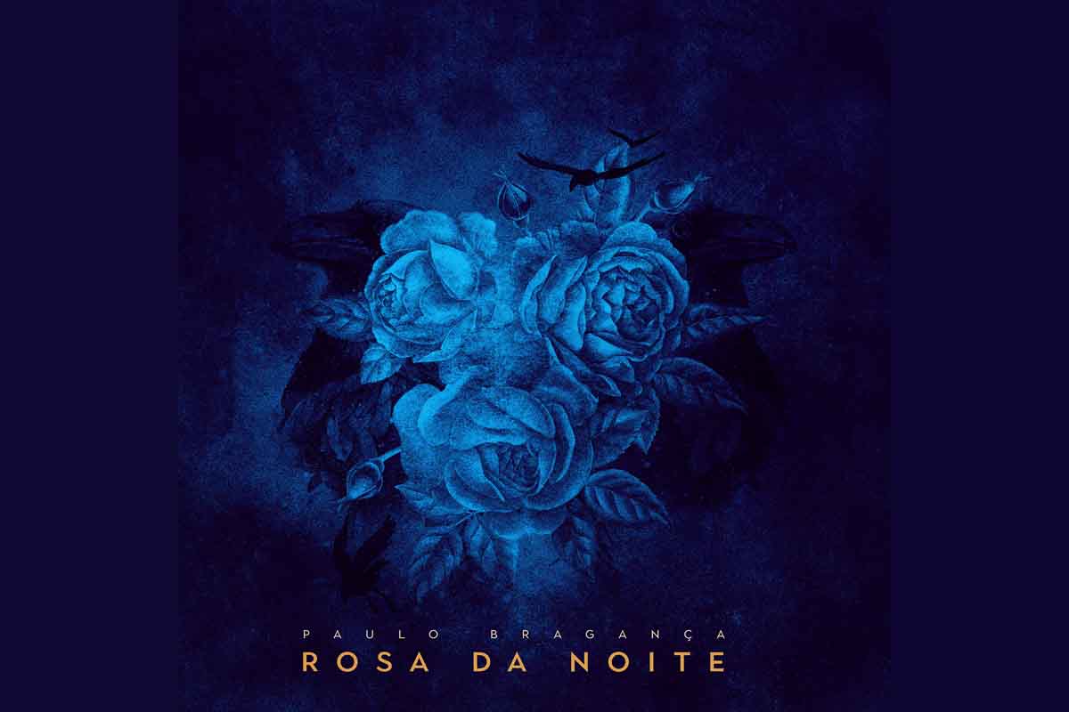 "Rosa da Noite" é o primeiro fado deste novo trabalho de Paulo Bragança